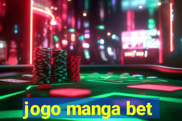 jogo manga bet