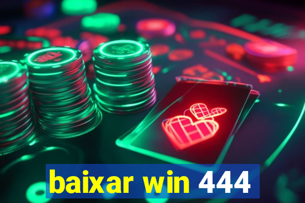 baixar win 444