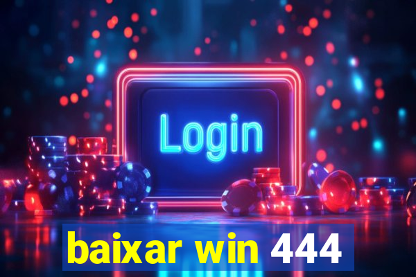 baixar win 444