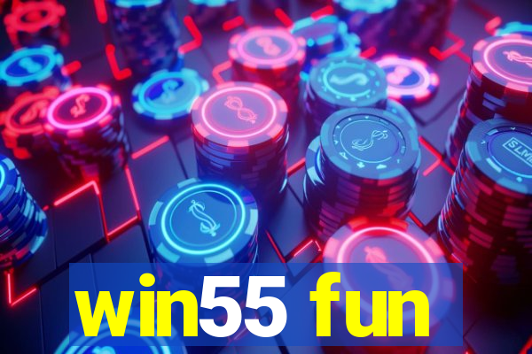 win55 fun