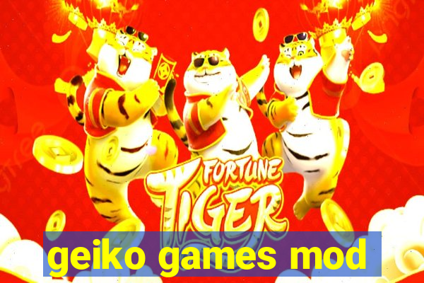 geiko games mod