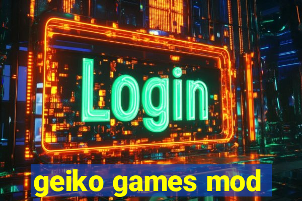 geiko games mod