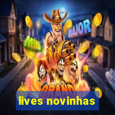 lives novinhas