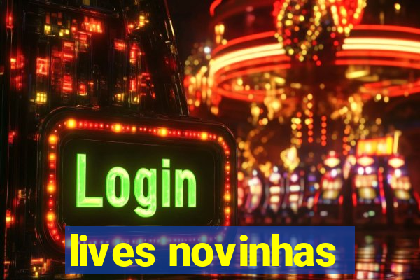 lives novinhas