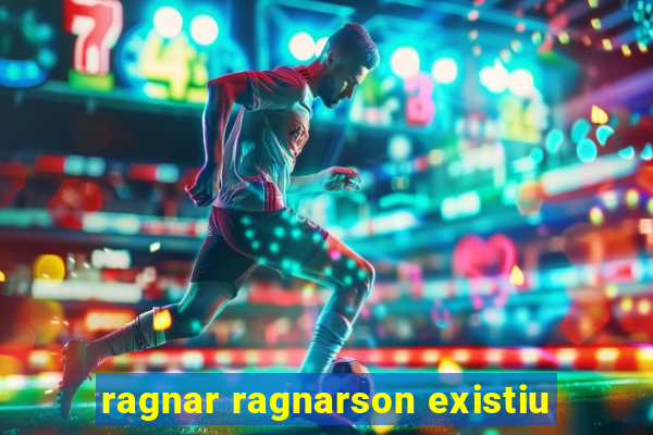 ragnar ragnarson existiu