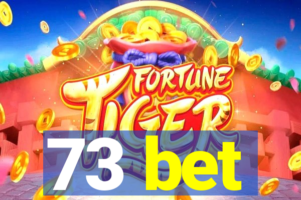 73 bet