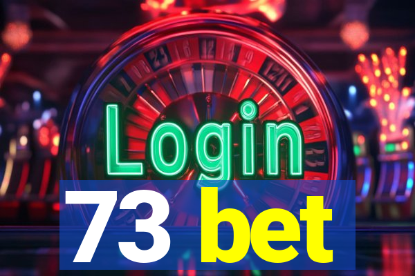 73 bet