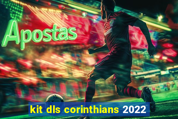 kit dls corinthians 2022