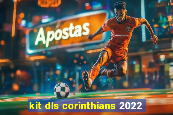 kit dls corinthians 2022