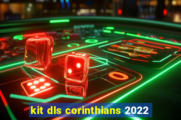 kit dls corinthians 2022