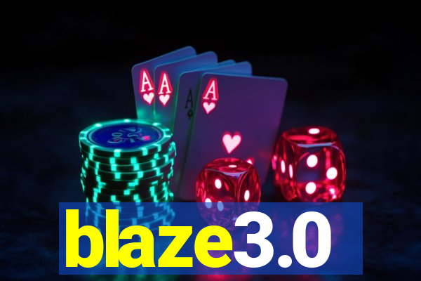 blaze3.0