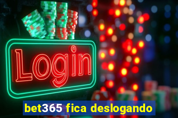 bet365 fica deslogando