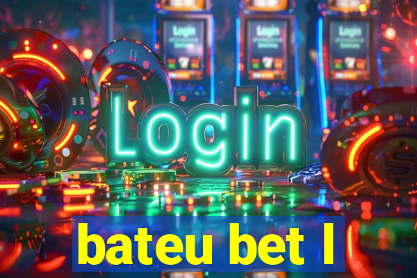 bateu bet l