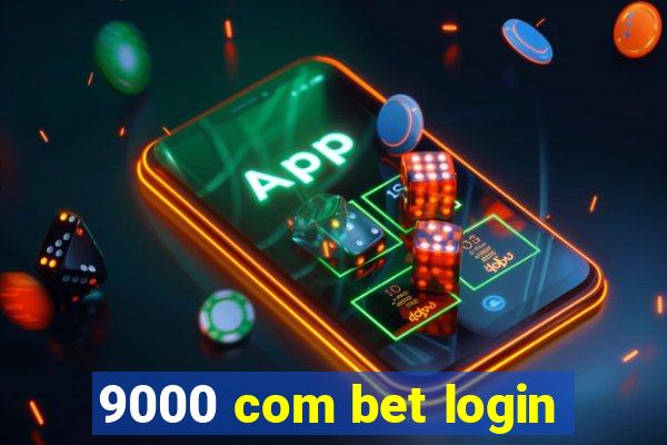 9000 com bet login