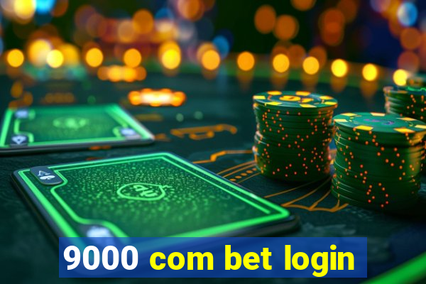 9000 com bet login