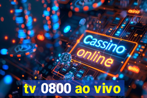 tv 0800 ao vivo