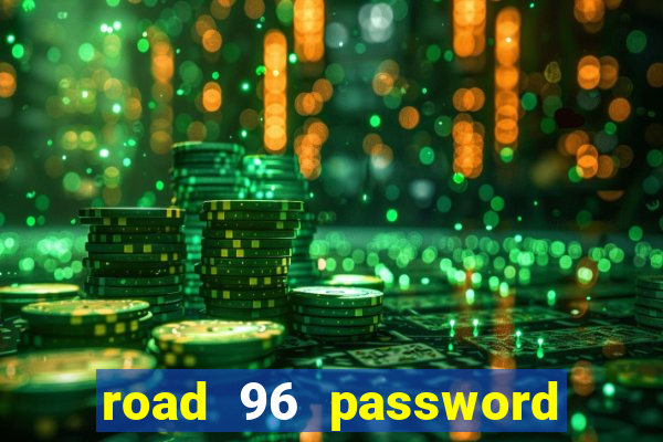 road 96 password happy taxi