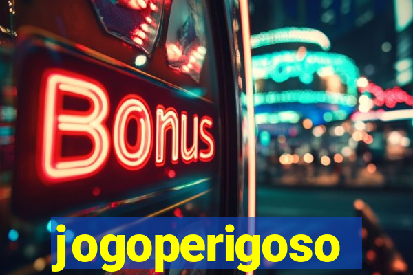 jogoperigoso