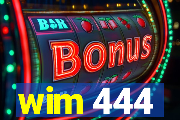 wim 444