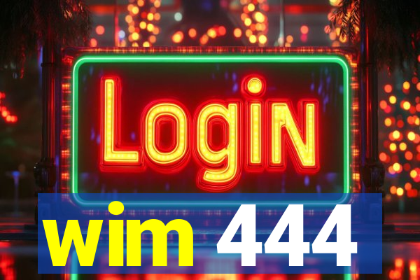 wim 444