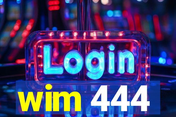 wim 444