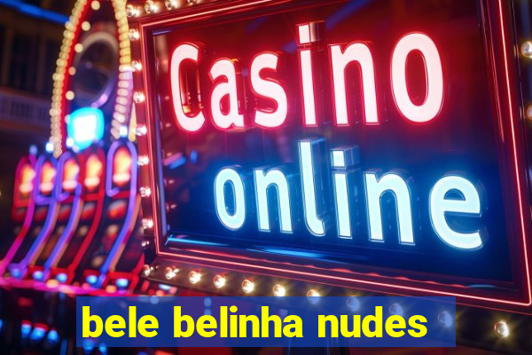 bele belinha nudes