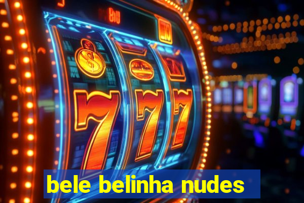 bele belinha nudes