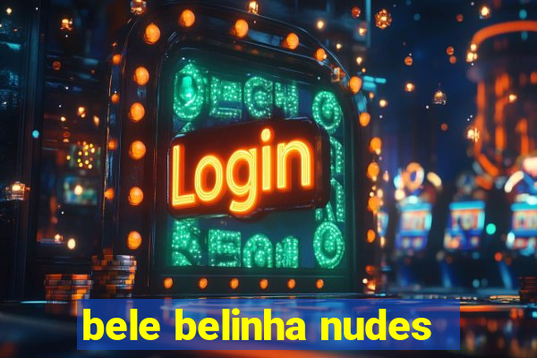 bele belinha nudes