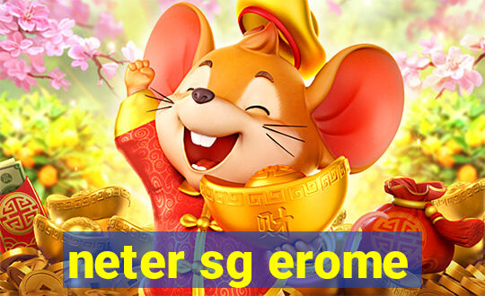 neter sg erome