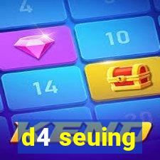 d4 seuing