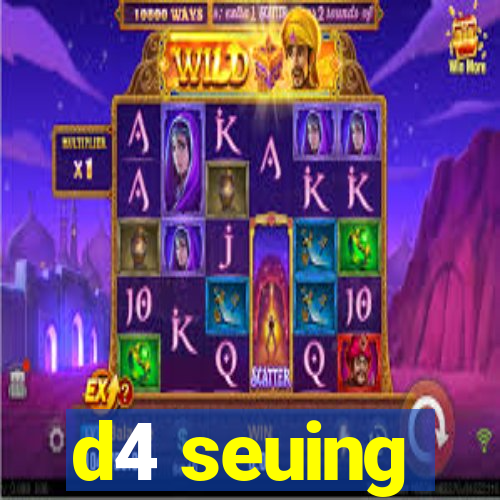 d4 seuing