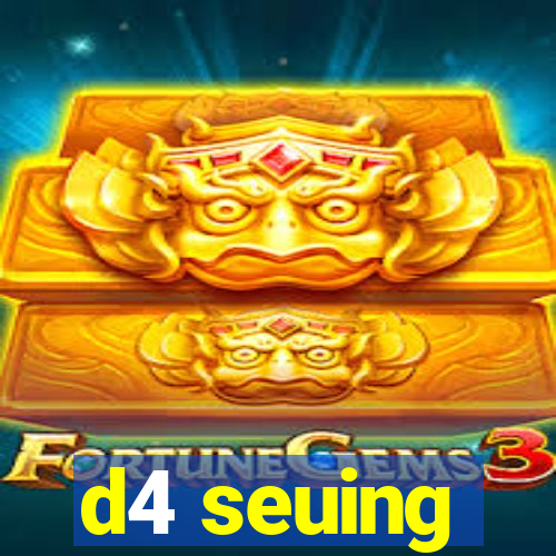 d4 seuing