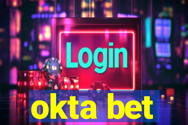 okta bet