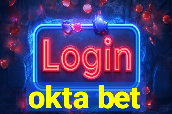 okta bet