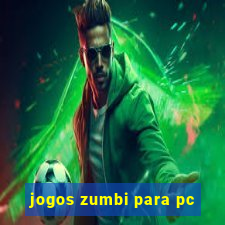 jogos zumbi para pc