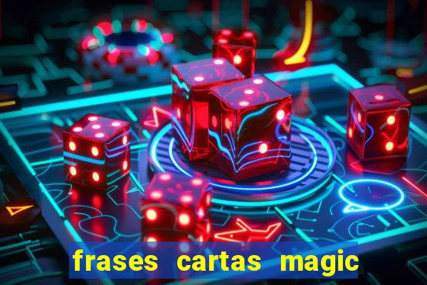 frases cartas magic the gathering