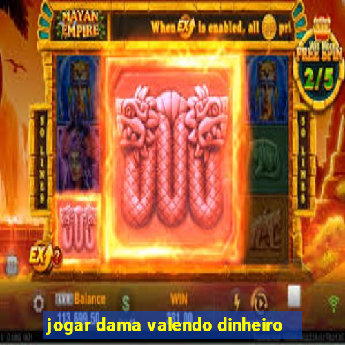 jogar dama valendo dinheiro