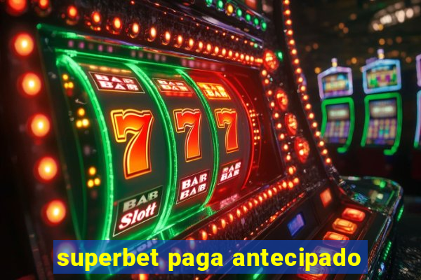 superbet paga antecipado