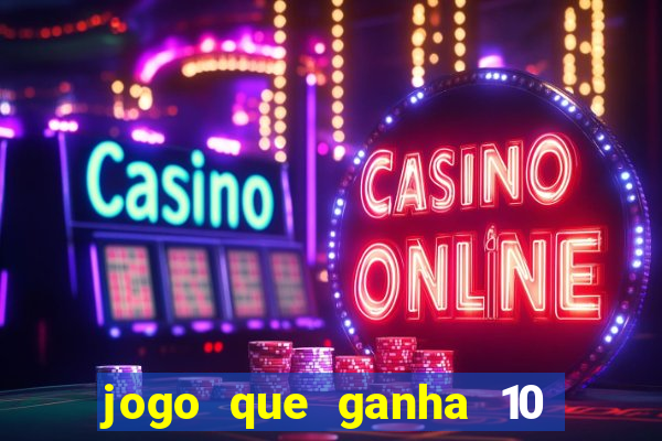 jogo que ganha 10 reais ao se cadastrar