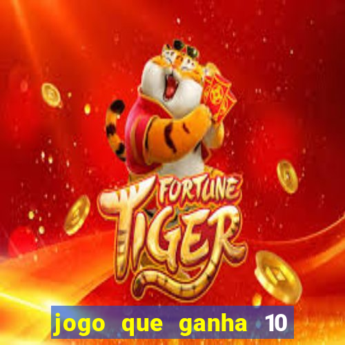 jogo que ganha 10 reais ao se cadastrar