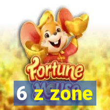 6 z zone