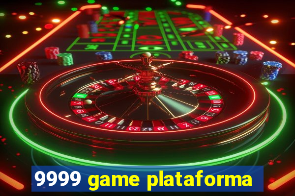 9999 game plataforma