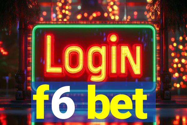 f6 bet