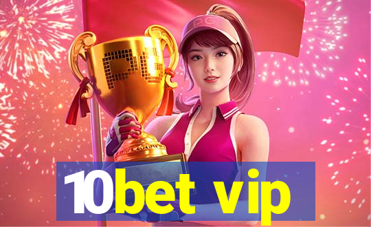 10bet vip