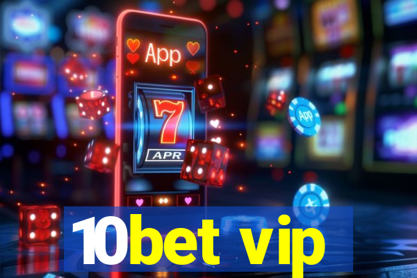 10bet vip