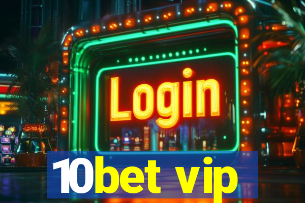 10bet vip