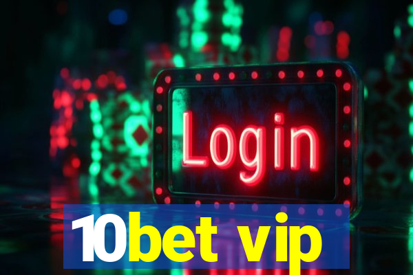 10bet vip