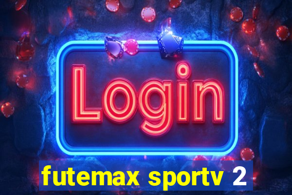 futemax sportv 2