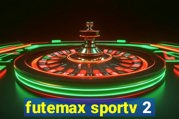 futemax sportv 2