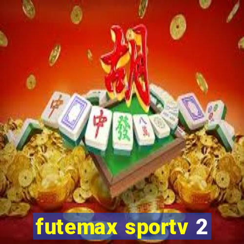 futemax sportv 2